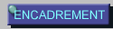 ENCADREMENT